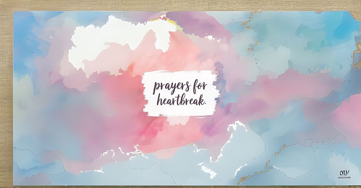 prayers for heartbreak