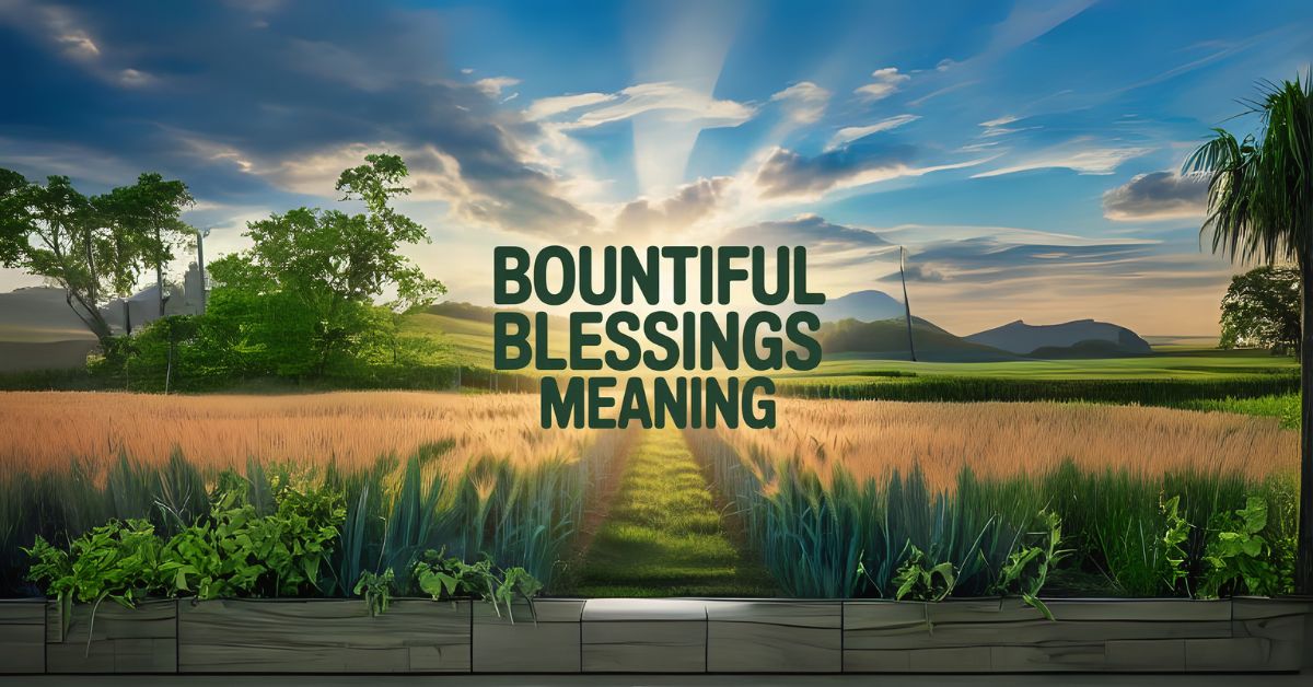 bountiful blessings meaning
