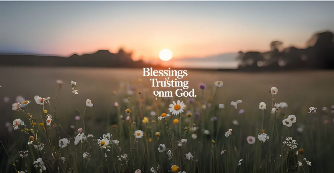 blessings of trusting god