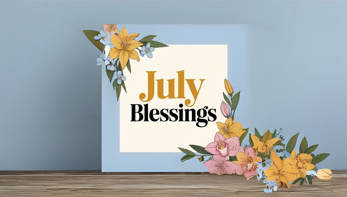 july blessings