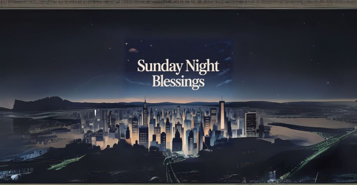 sunday night blessings