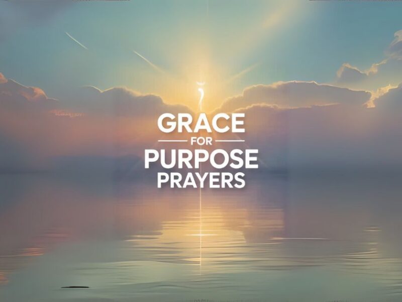 grace for purpose prayers