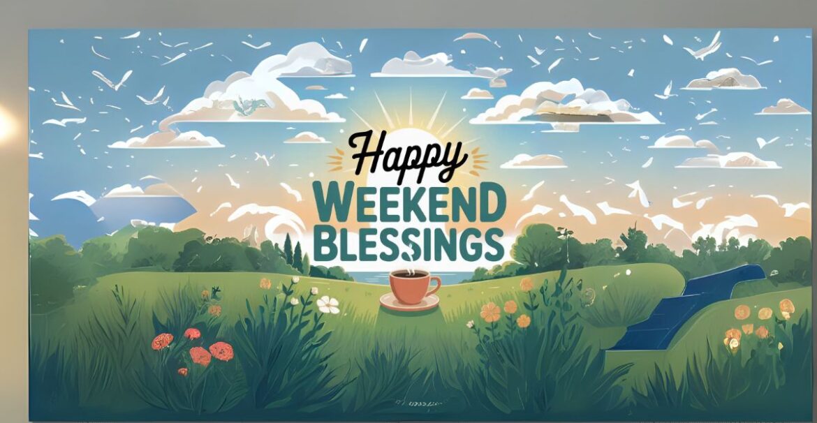 happy weekend blessings